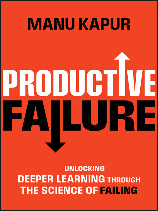 Title details for Productive Failure by Manu Kapur - Available